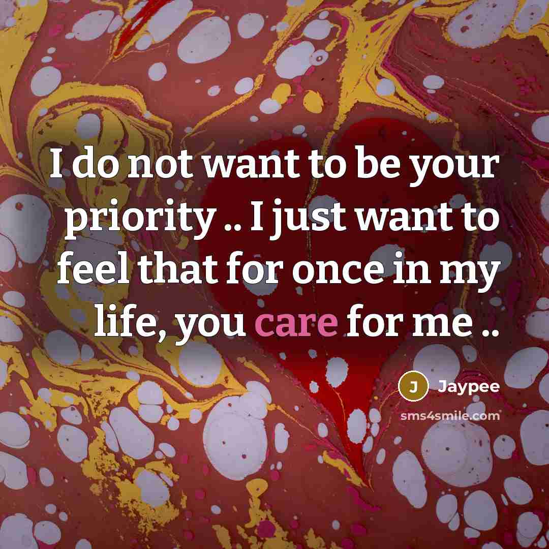 “I do not want to be your priority .. I…” quote by Jaypee