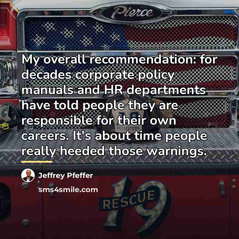 “My overall recommendation: for decades corporate policy manuals and HR…” quote by Jeffrey Pfeffer