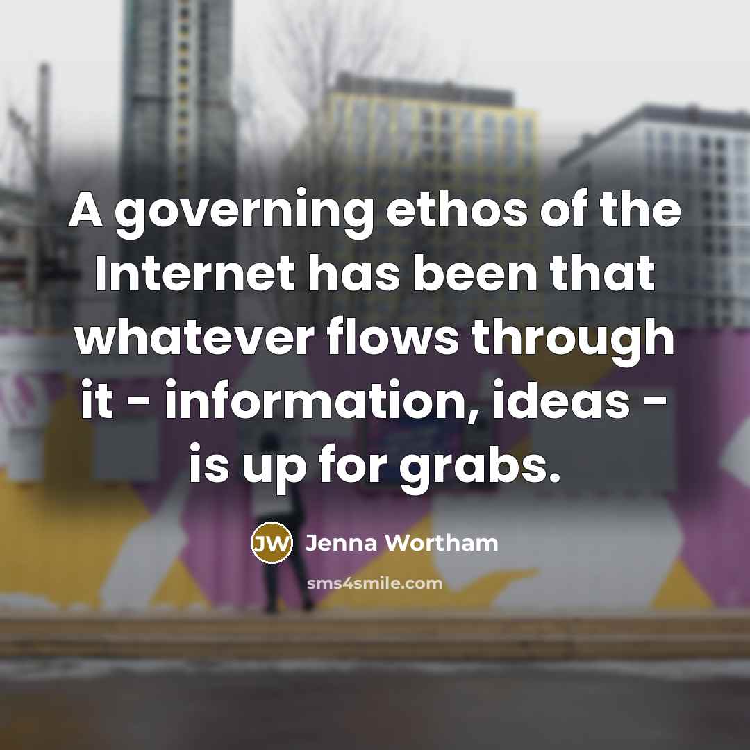 “A governing ethos of the Internet has been that whatever…” quote by Jenna Wortham