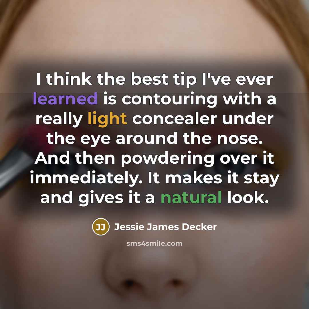 “I think the best tip I've ever learned is contouring…” quote by Jessie James Decker