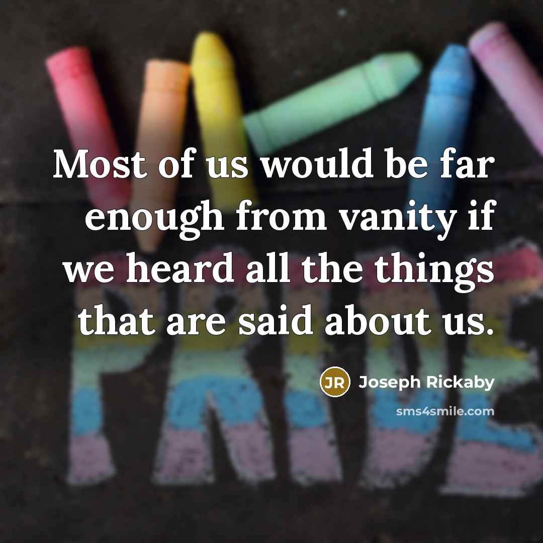 “Most of us would be far enough from vanity if…” quote by Joseph Rickaby