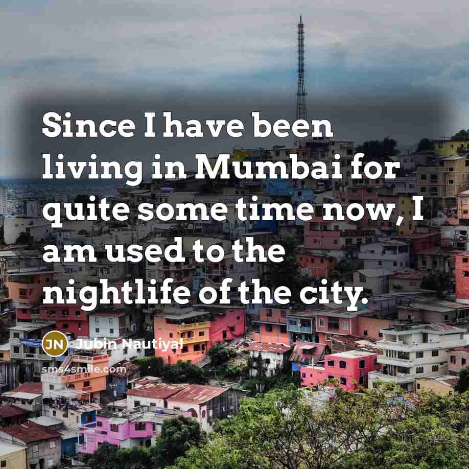 “Since I have been living in Mumbai for quite some…” quote by Jubin Nautiyal
