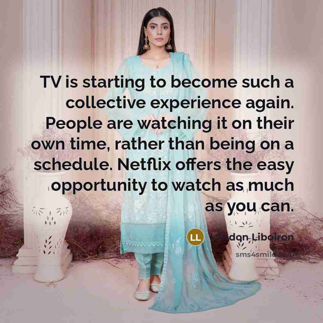 “TV is starting to become such a collective experience again.…” quote by Landon Liboiron