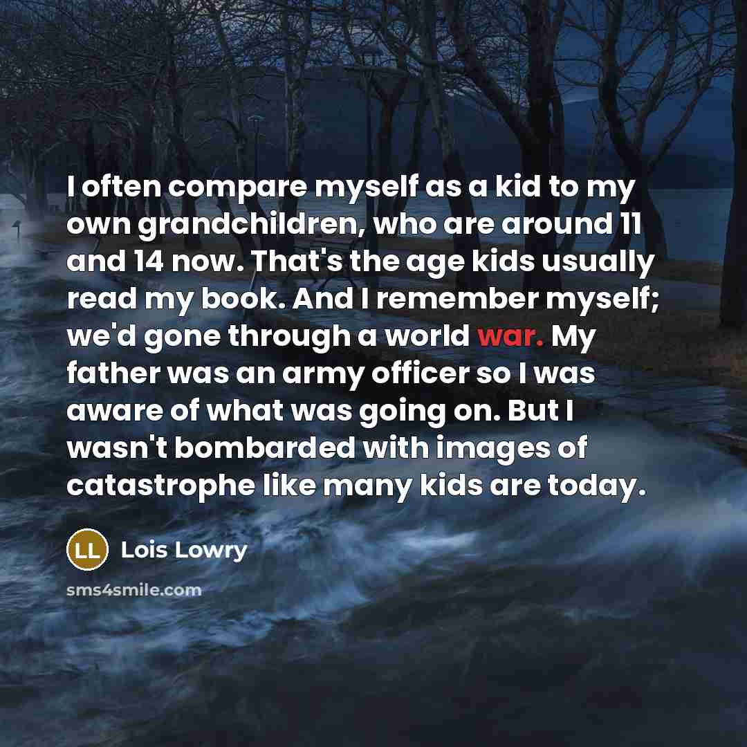 “I often compare myself as a kid to my own…” quote by Lois Lowry