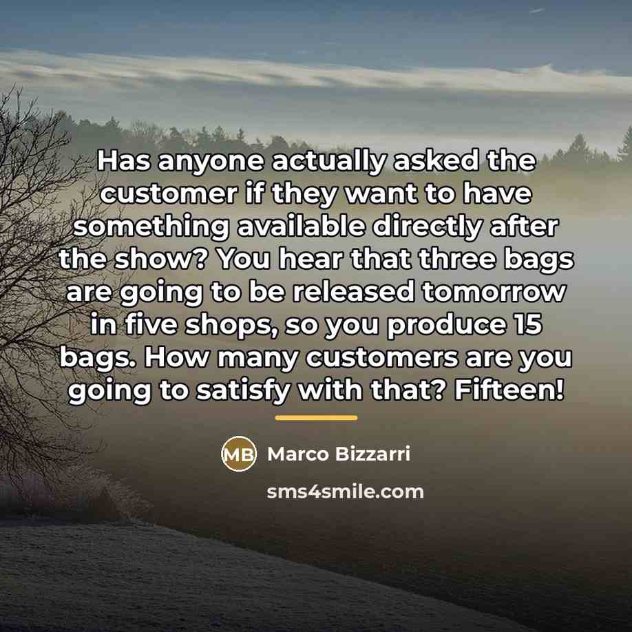 “Has anyone actually asked the customer if they want to…” quote by Marco Bizzarri