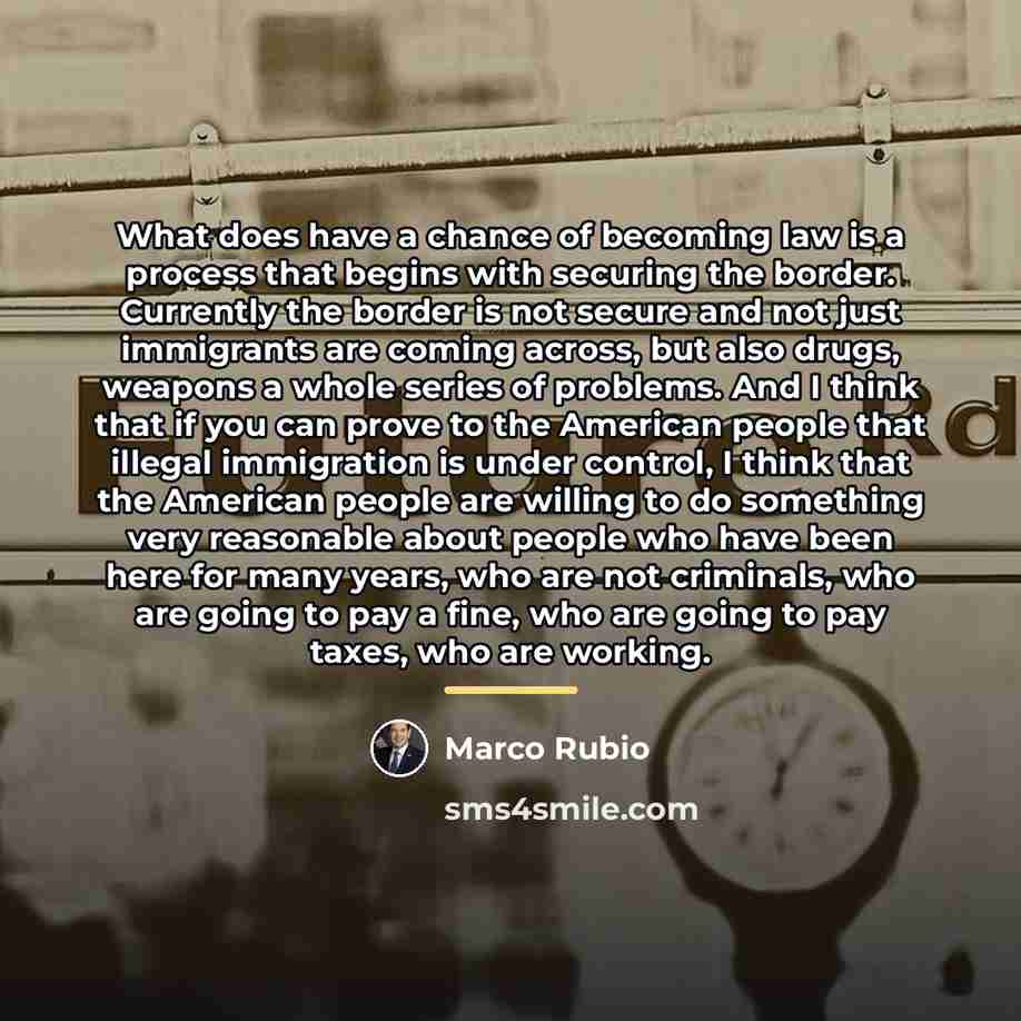 “What does have a chance of becoming law is a…” quote by Marco Rubio