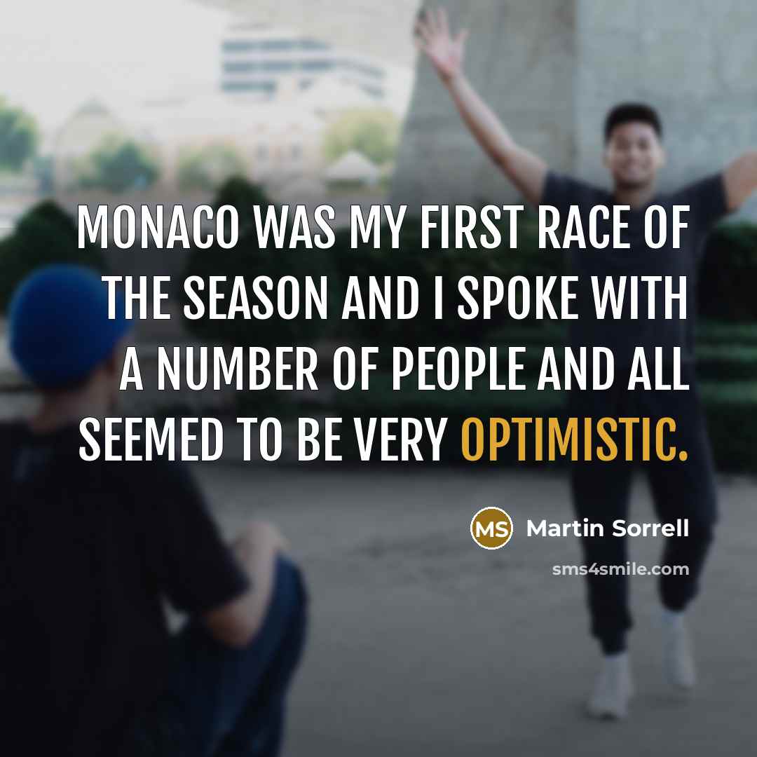 “Monaco was my first race of the season and I…” quote by Martin Sorrell