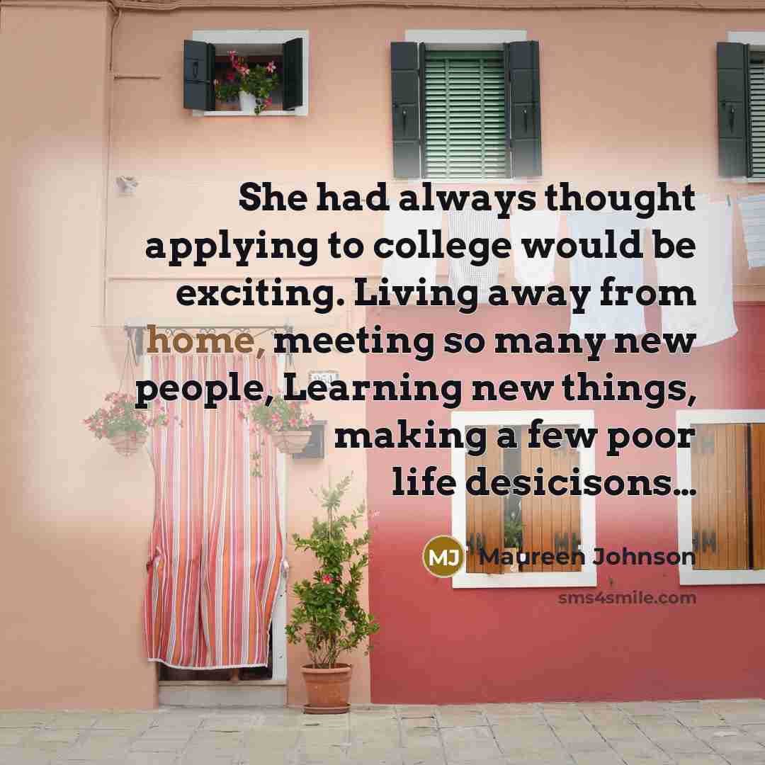 “She had always thought applying to college would be exciting.…” quote by Maureen Johnson