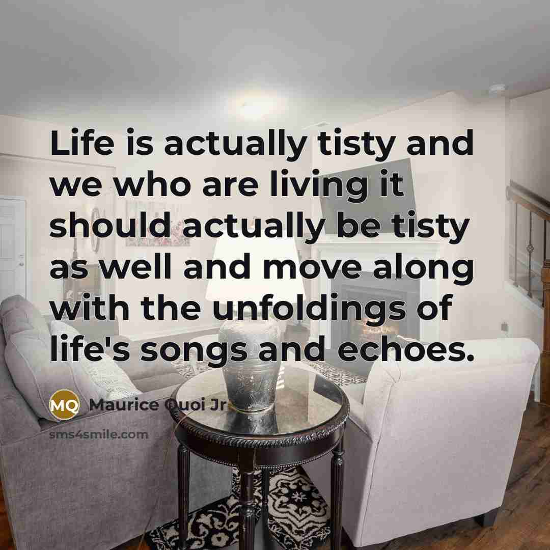 “Life is actually tisty and we who are living it…” quote by Maurice Quoi Jr