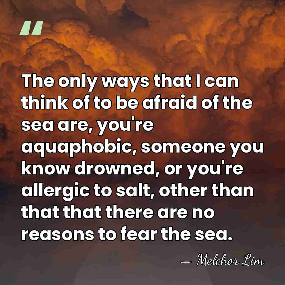 The only ways that I can think of to be afraid of&hellip; - Melchor Lim