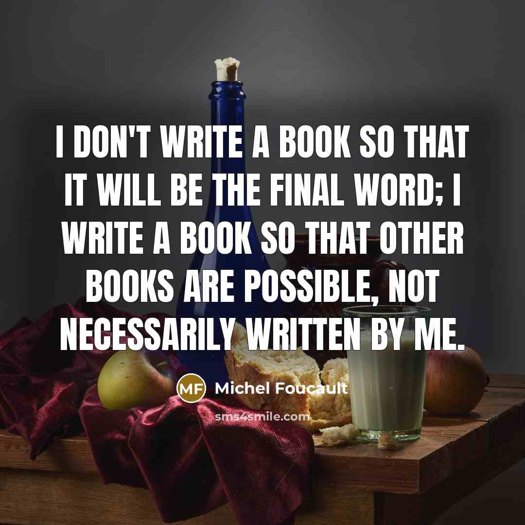 “I don't write a book so that it will be…” quote by Michel Foucault