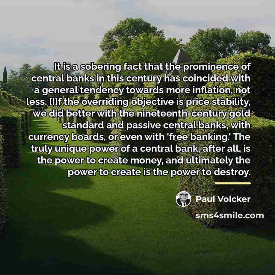 “It is a sobering fact that the prominence of central…” quote by Paul Volcker