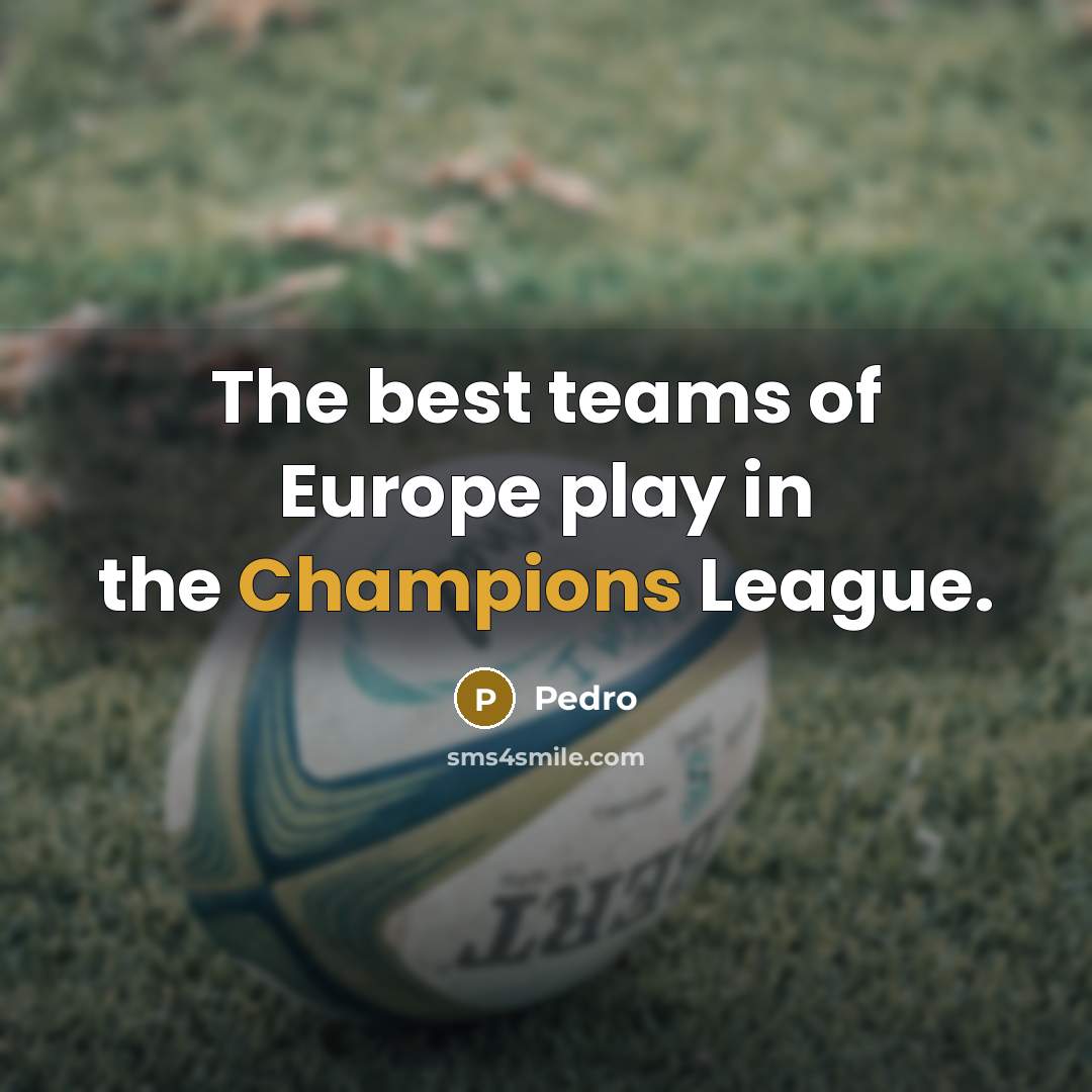 “The best teams of Europe play in the Champions League.…” quote by Pedro
