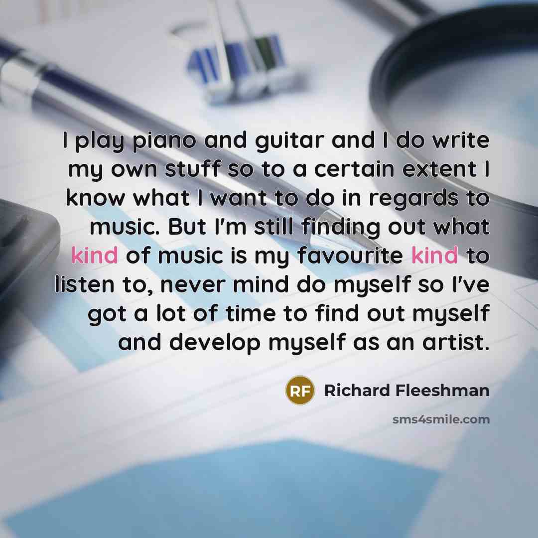 “I play piano and guitar and I do write my…” quote by Richard Fleeshman