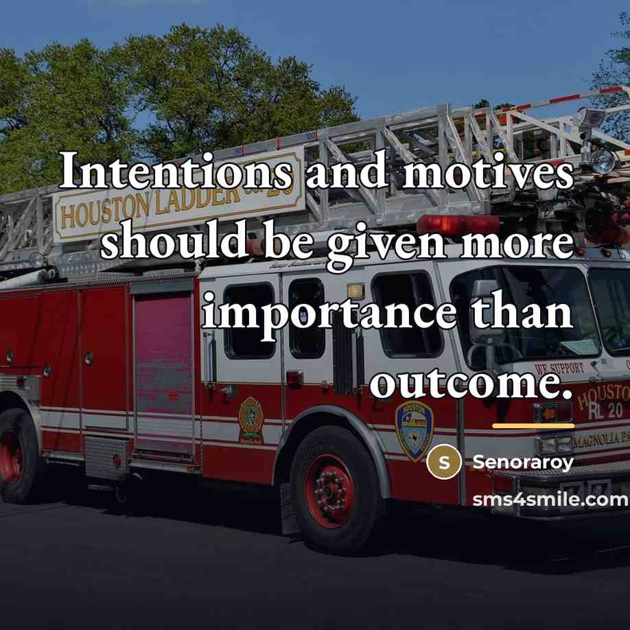 “Intentions and motives should be given more importance than outcome.…” quote by Senoraroy