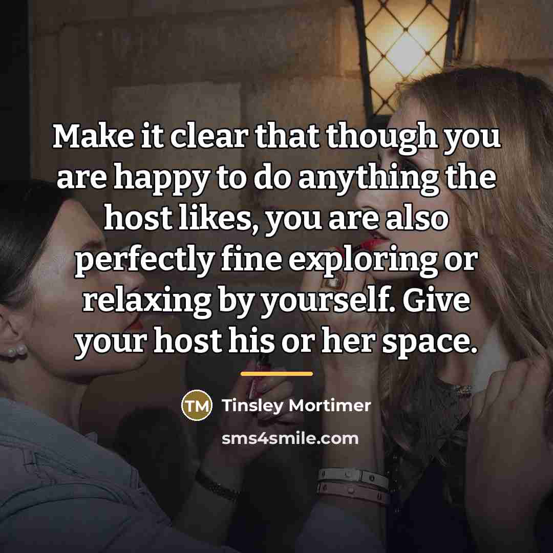 “Make it clear that though you are happy to do…” quote by Tinsley Mortimer