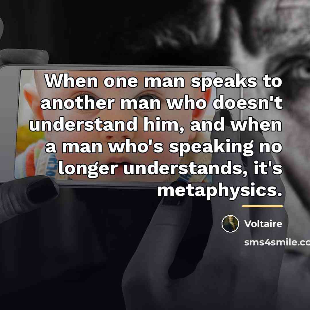 “When one man speaks to another man who doesn't understand…” quote by Voltaire