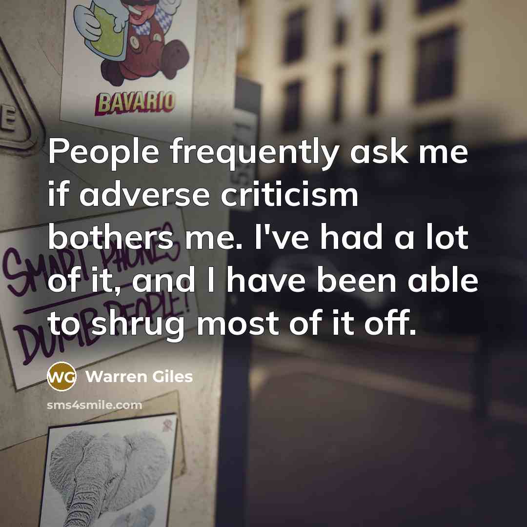 “People frequently ask me if adverse criticism bothers me. I've…” quote by Warren Giles