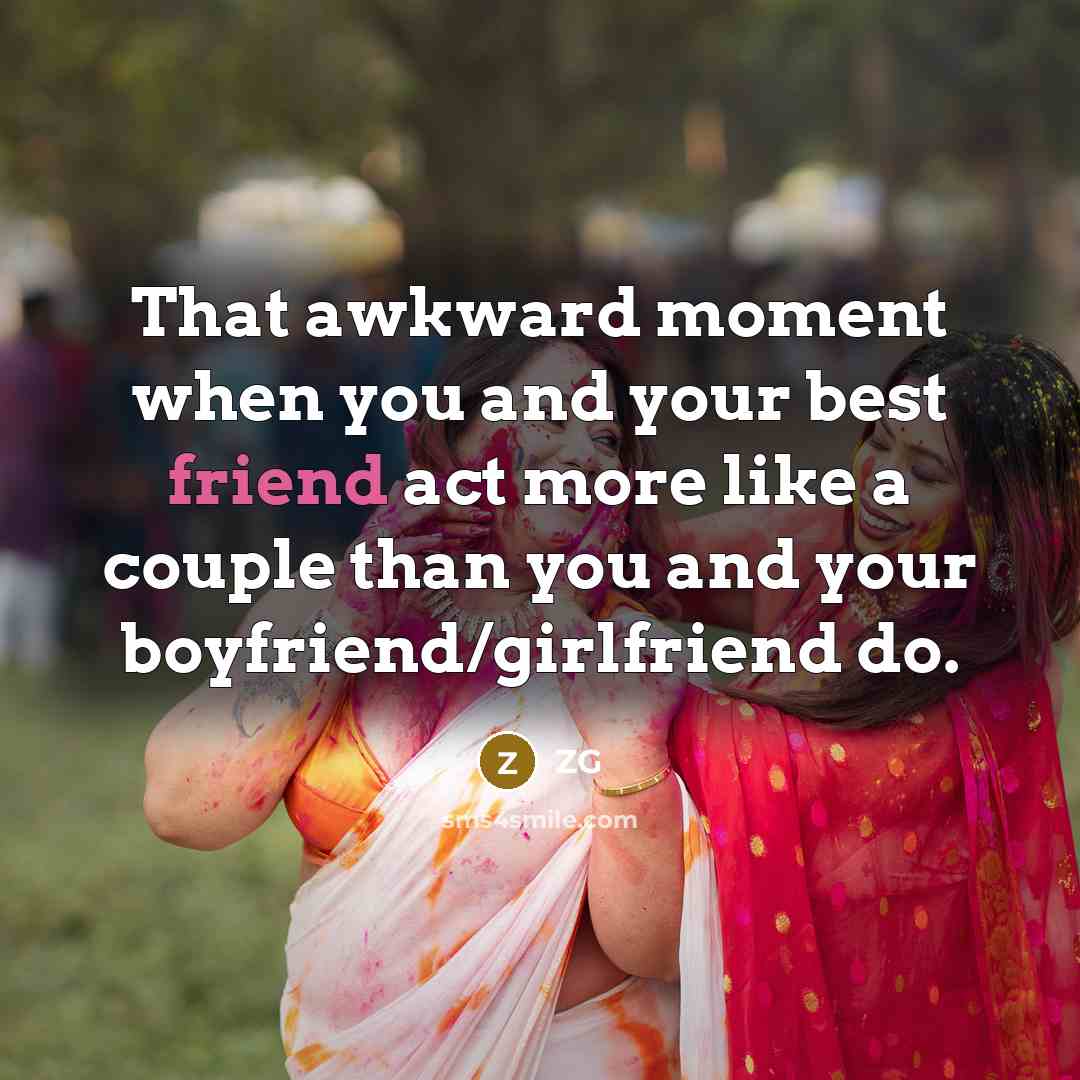 “That awkward moment when you and your best friend act…” quote by ZG