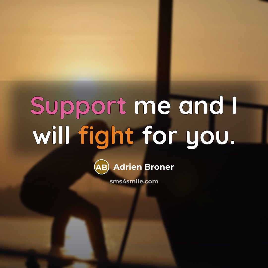 “Support me and I will fight for you.…” quote by Adrien Broner