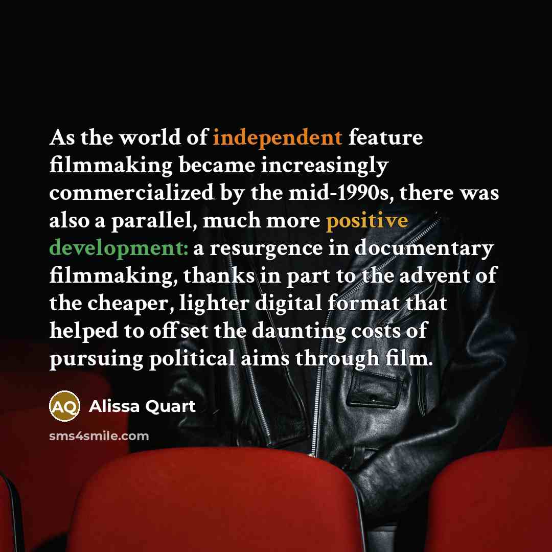 “As the world of independent feature filmmaking became increasingly commercialized…” quote by Alissa Quart