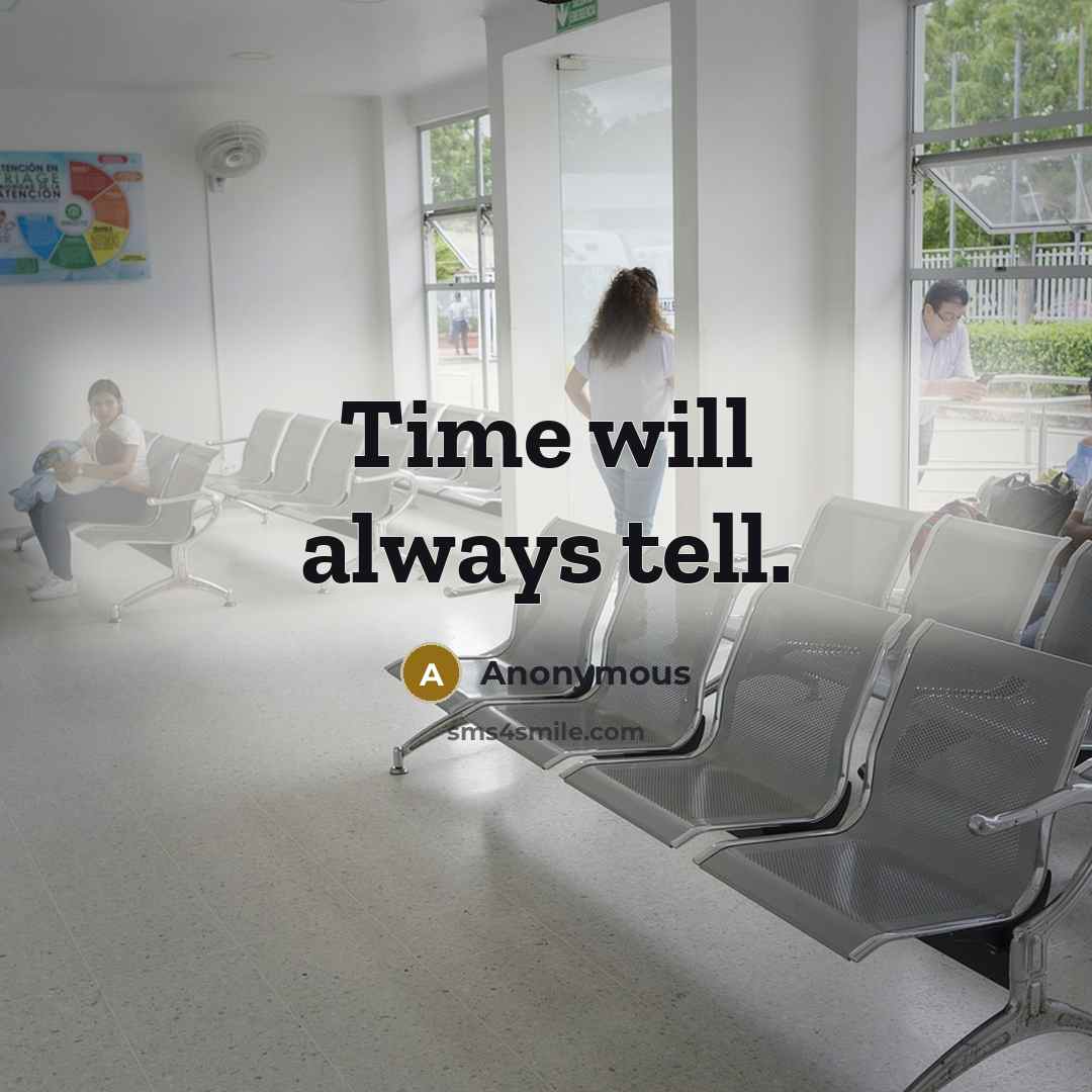 “Time will always tell.” quote by Anonymous