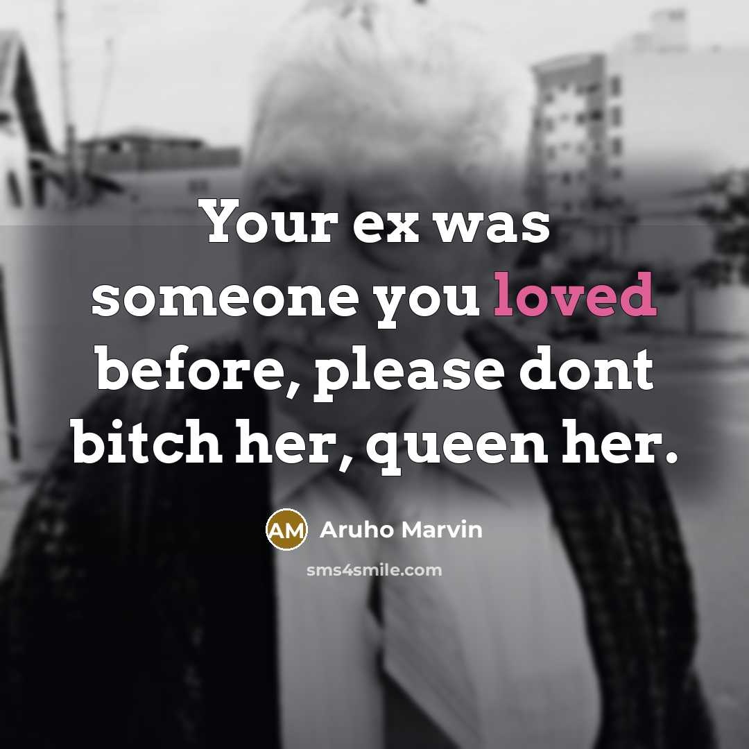 “Your ex was someone you loved before, please dont bitch…” quote by Aruho Marvin