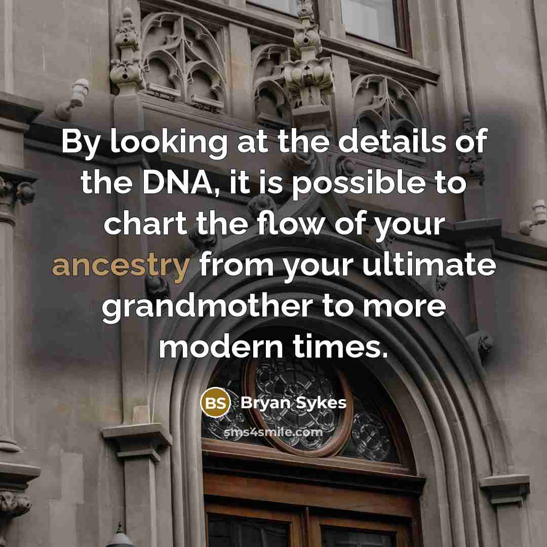 “By looking at the details of the DNA, it is…” quote by Bryan Sykes