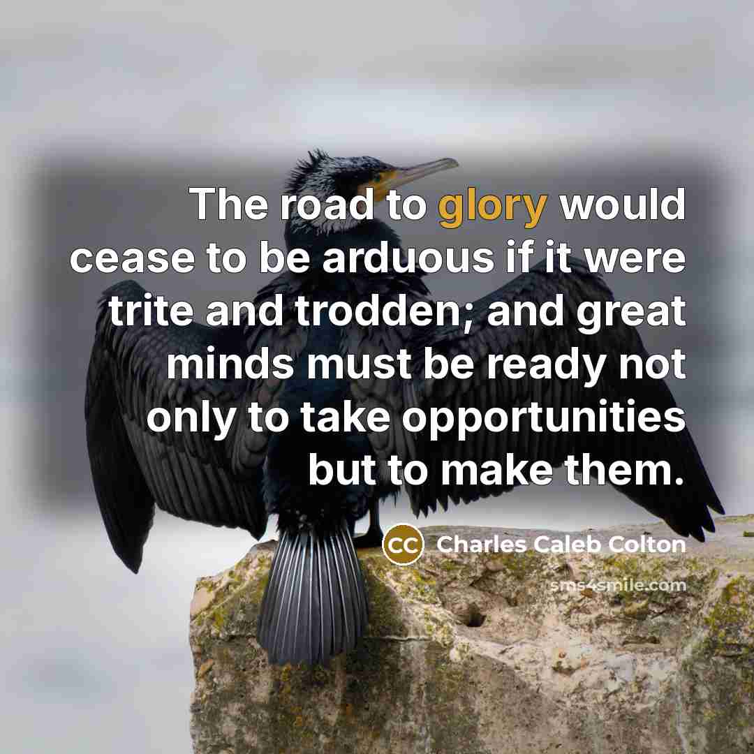 “The road to glory would cease to be arduous if…” quote by Charles Caleb Colton