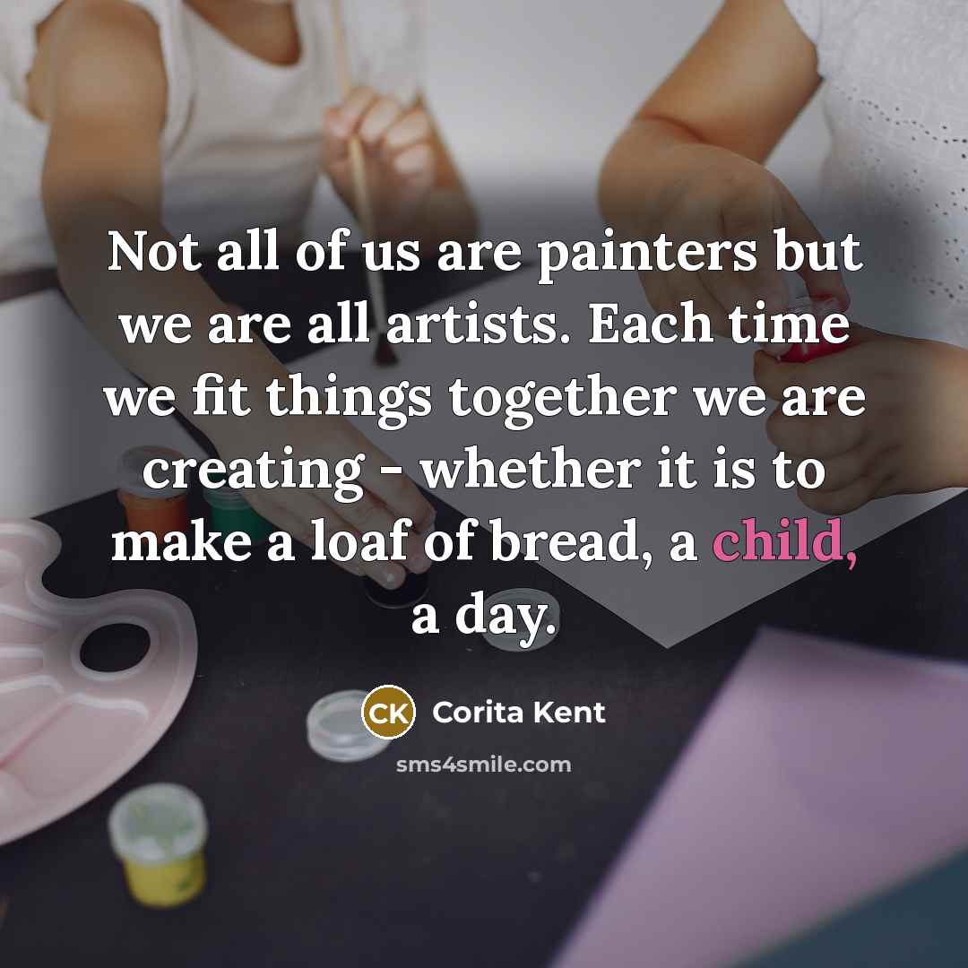 “Not all of us are painters but we are all…” quote by Corita Kent