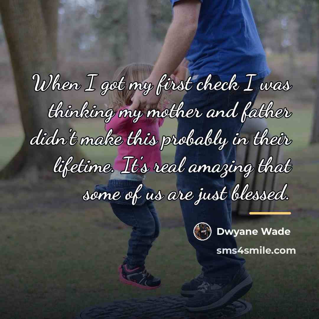 “When I got my first check I was thinking my…” quote by Dwyane Wade