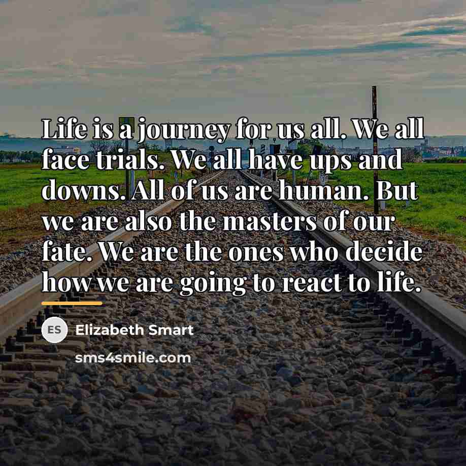 “Life is a journey for us all. We all face…” quote by Elizabeth Smart