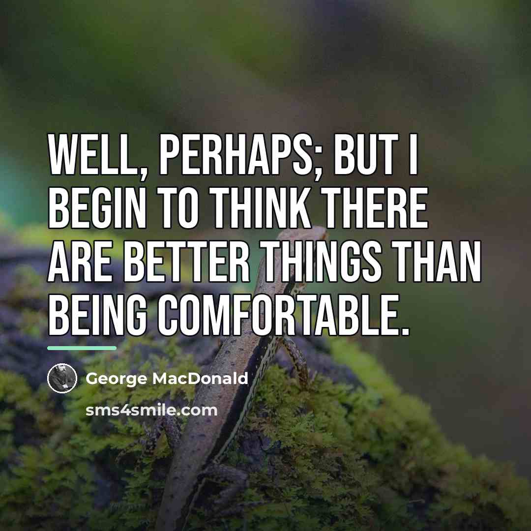 “Well, perhaps; but I begin to think there are better…” quote by George MacDonald