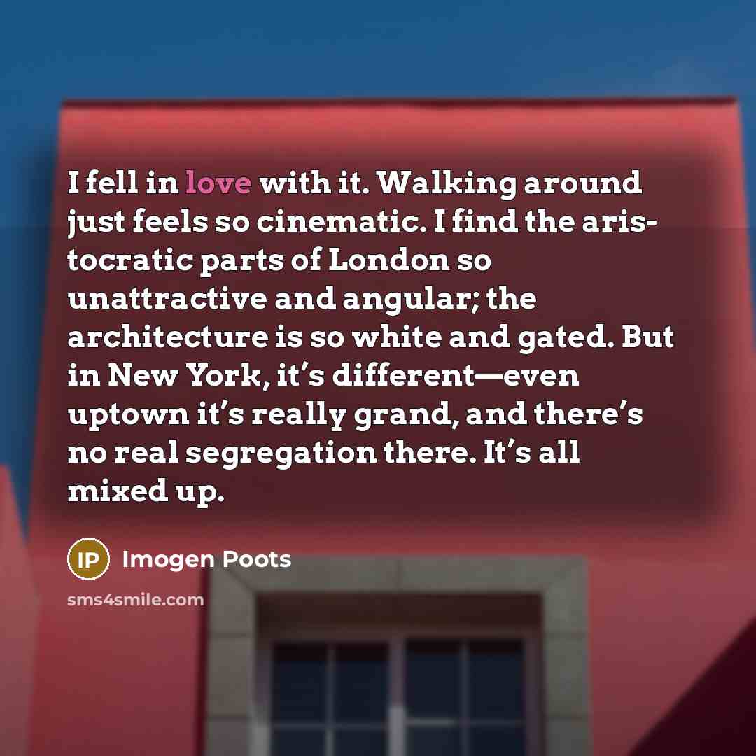 “I fell in love with it. Walking around just feels…” quote by Imogen Poots