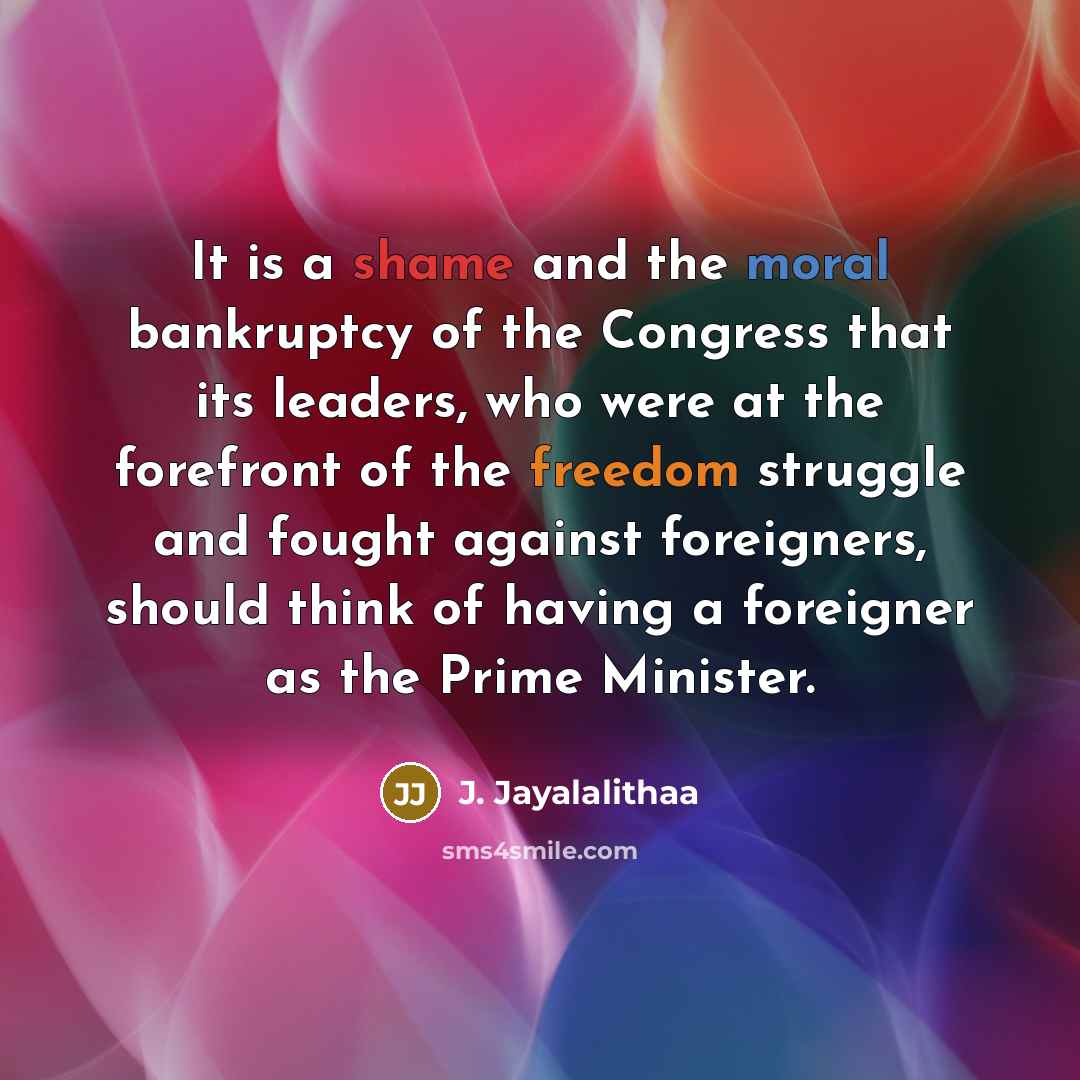 “It is a shame and the moral bankruptcy of the…” quote by J. Jayalalithaa