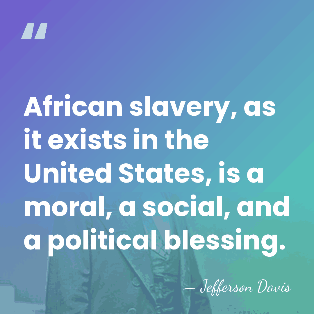 African slavery, as it exists in the United States, is a moral,&hellip; - Jefferson Davis