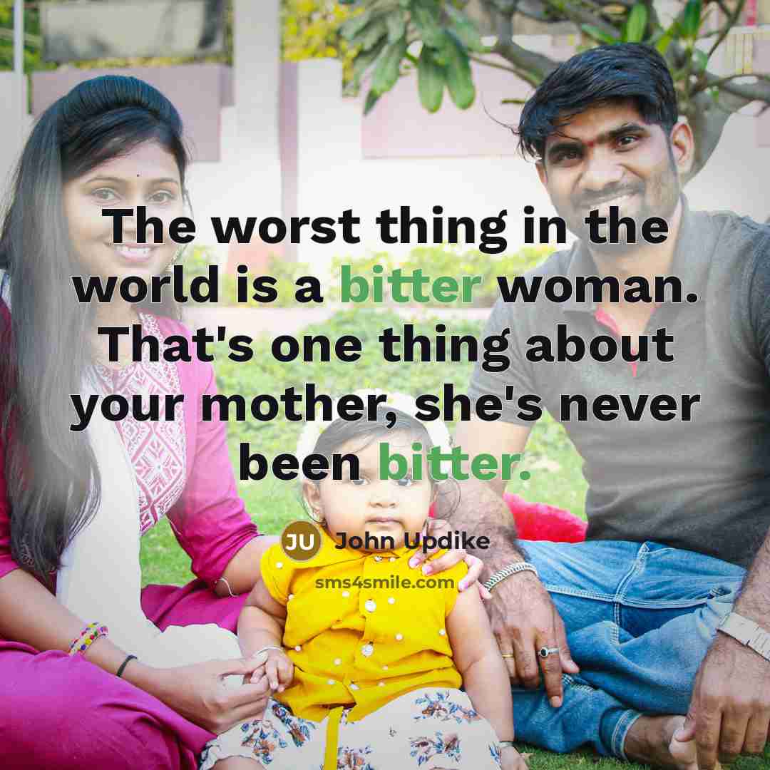“The worst thing in the world is a bitter woman.…” quote by John Updike