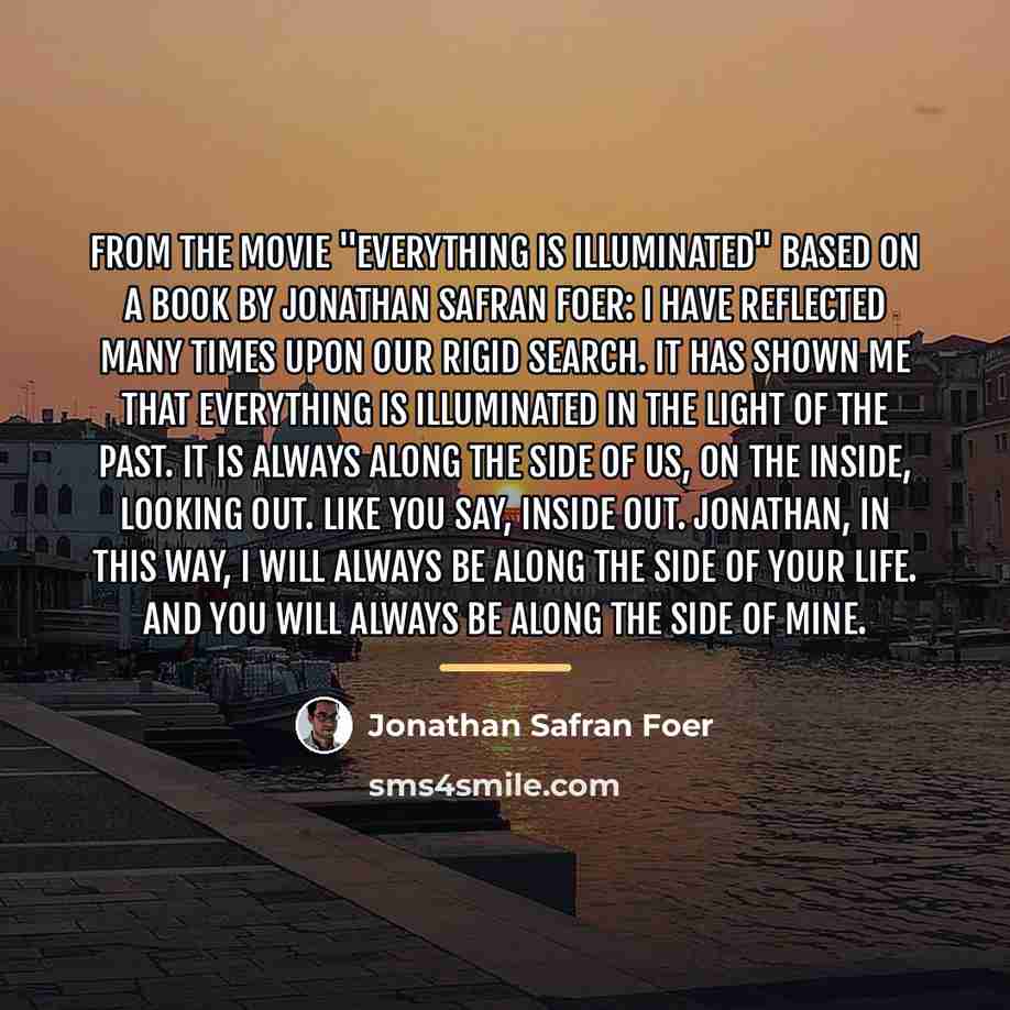 “From the movie "Everything is Illuminated" based on a book…” quote by Jonathan Safran Foer