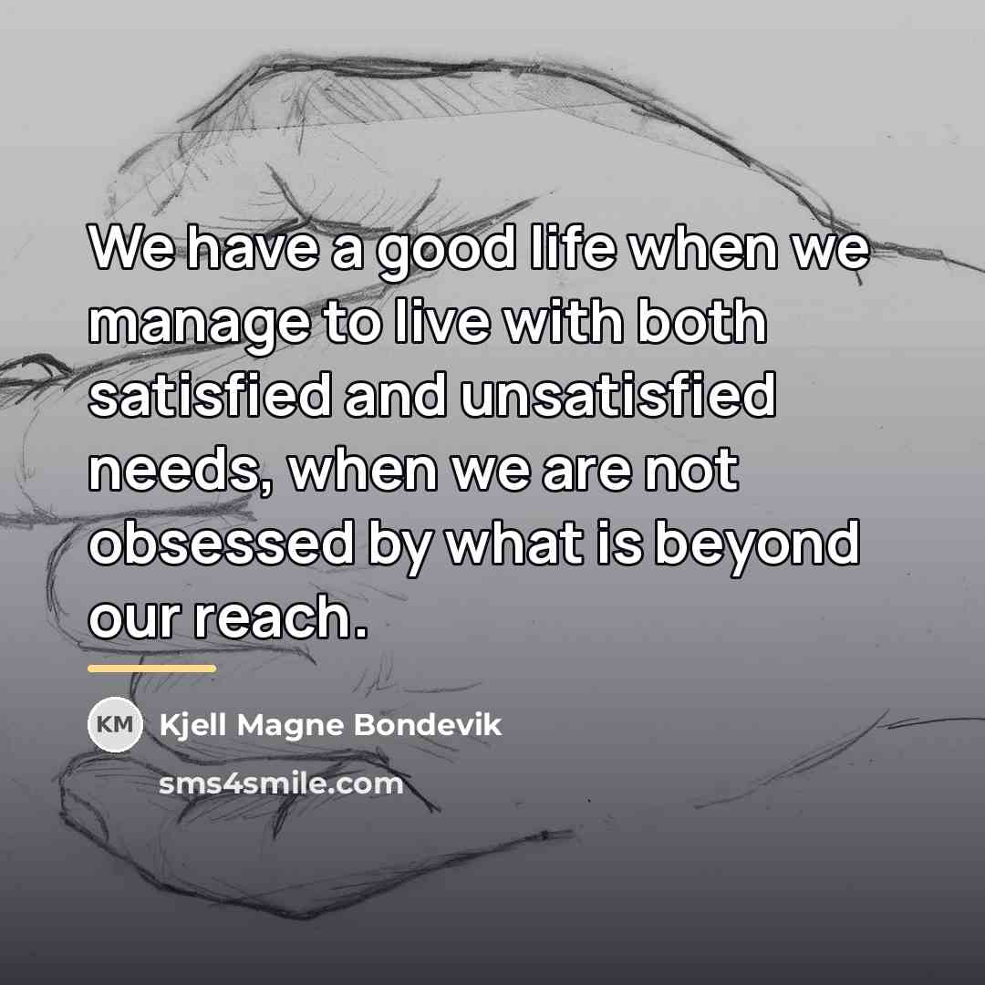 “We have a good life when we manage to live…” quote by Kjell Magne Bondevik