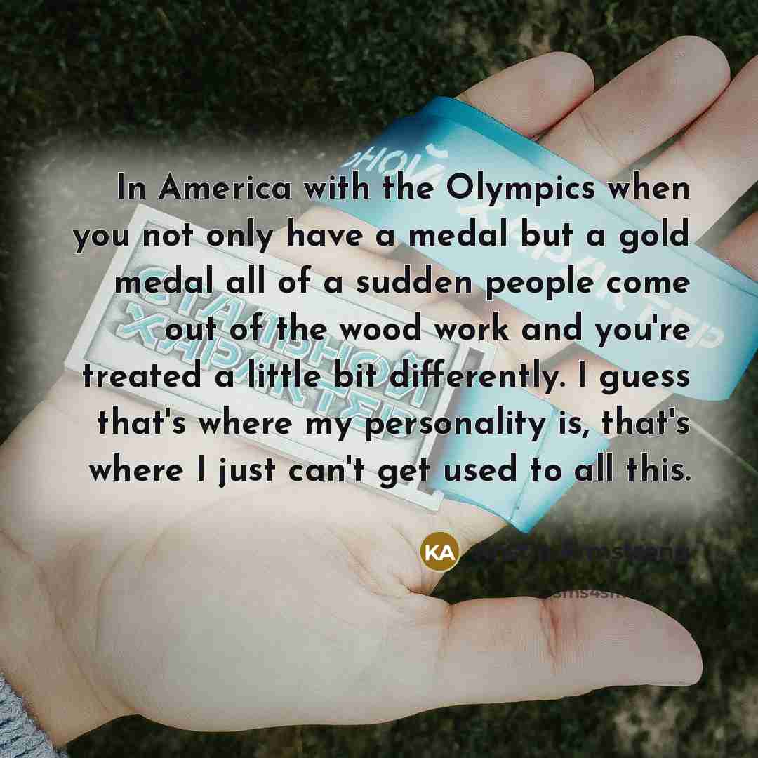 “In America with the Olympics when you not only have…” quote by Kristin Armstrong