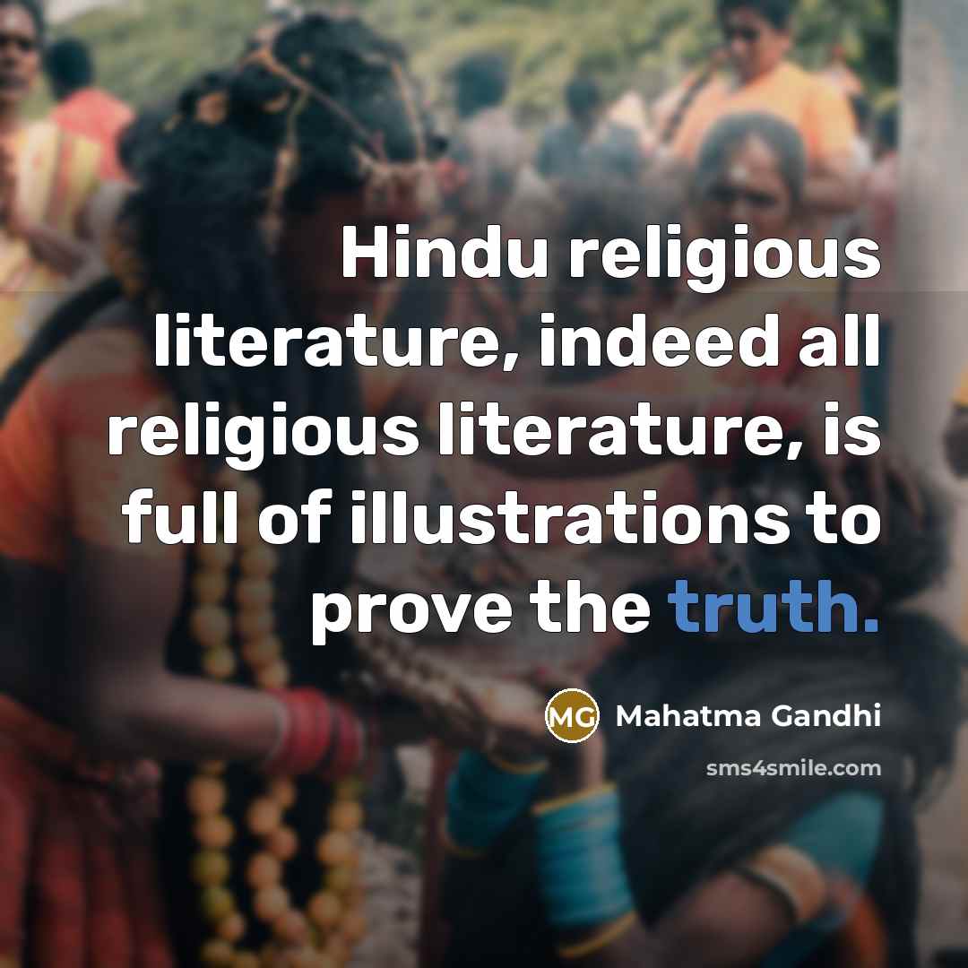 “Hindu religious literature, indeed all religious literature, is full of…” quote by Mahatma Gandhi
