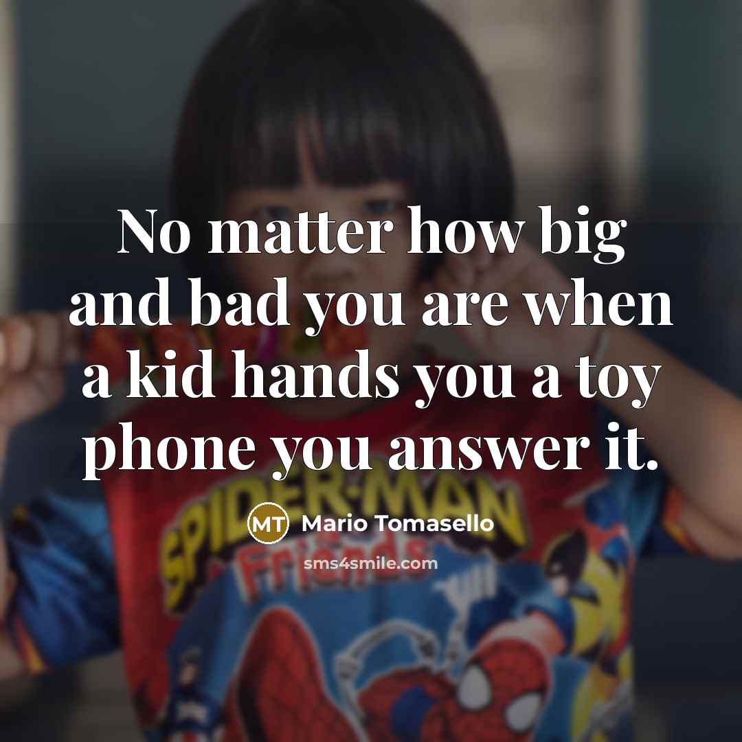 “No matter how big and bad you are when a…” quote by Mario Tomasello
