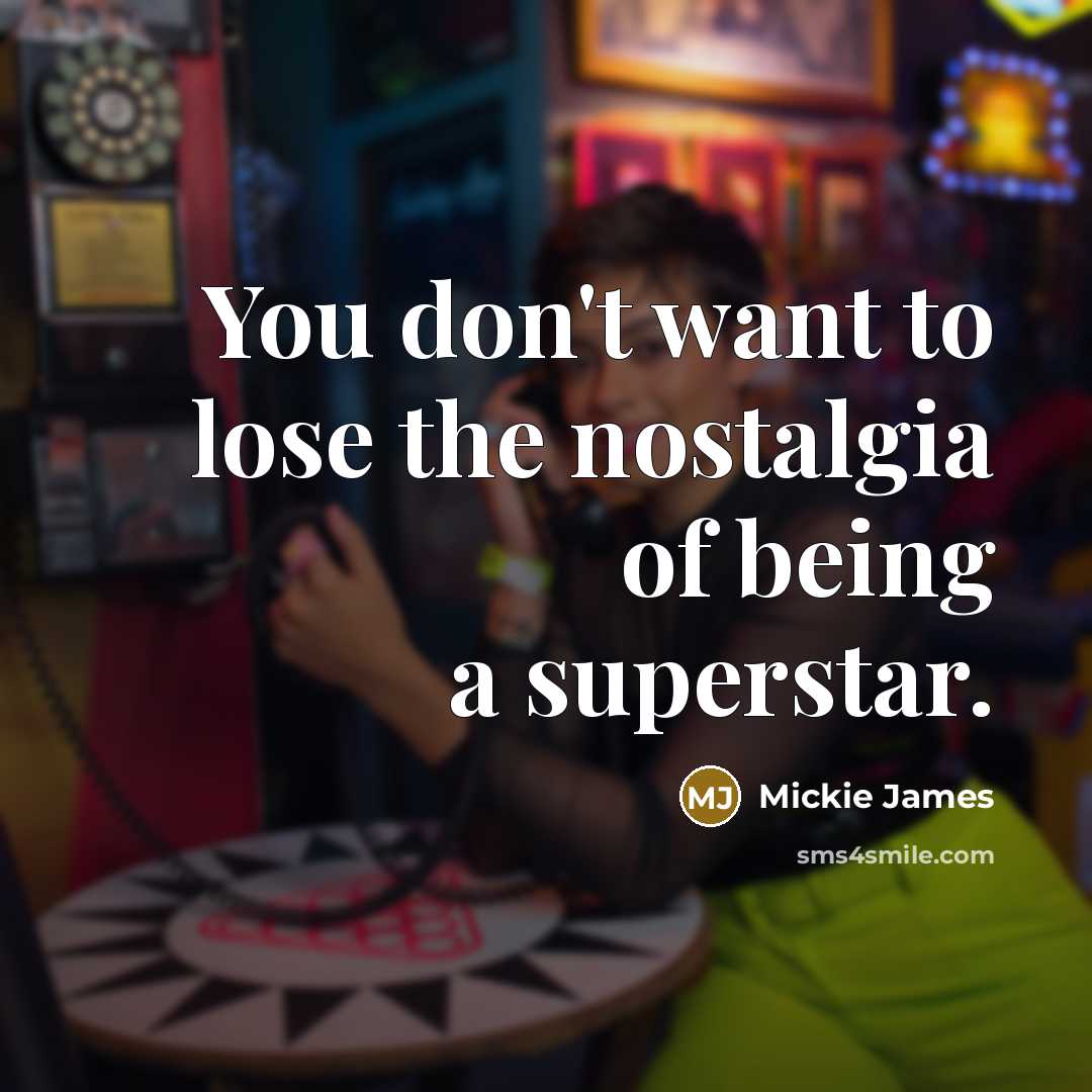 “You don't want to lose the nostalgia of being a…” quote by Mickie James