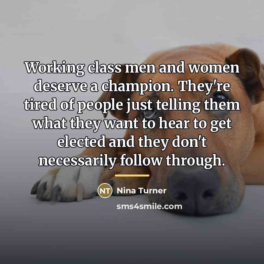 “Working class men and women deserve a champion. They're tired…” quote by Nina Turner