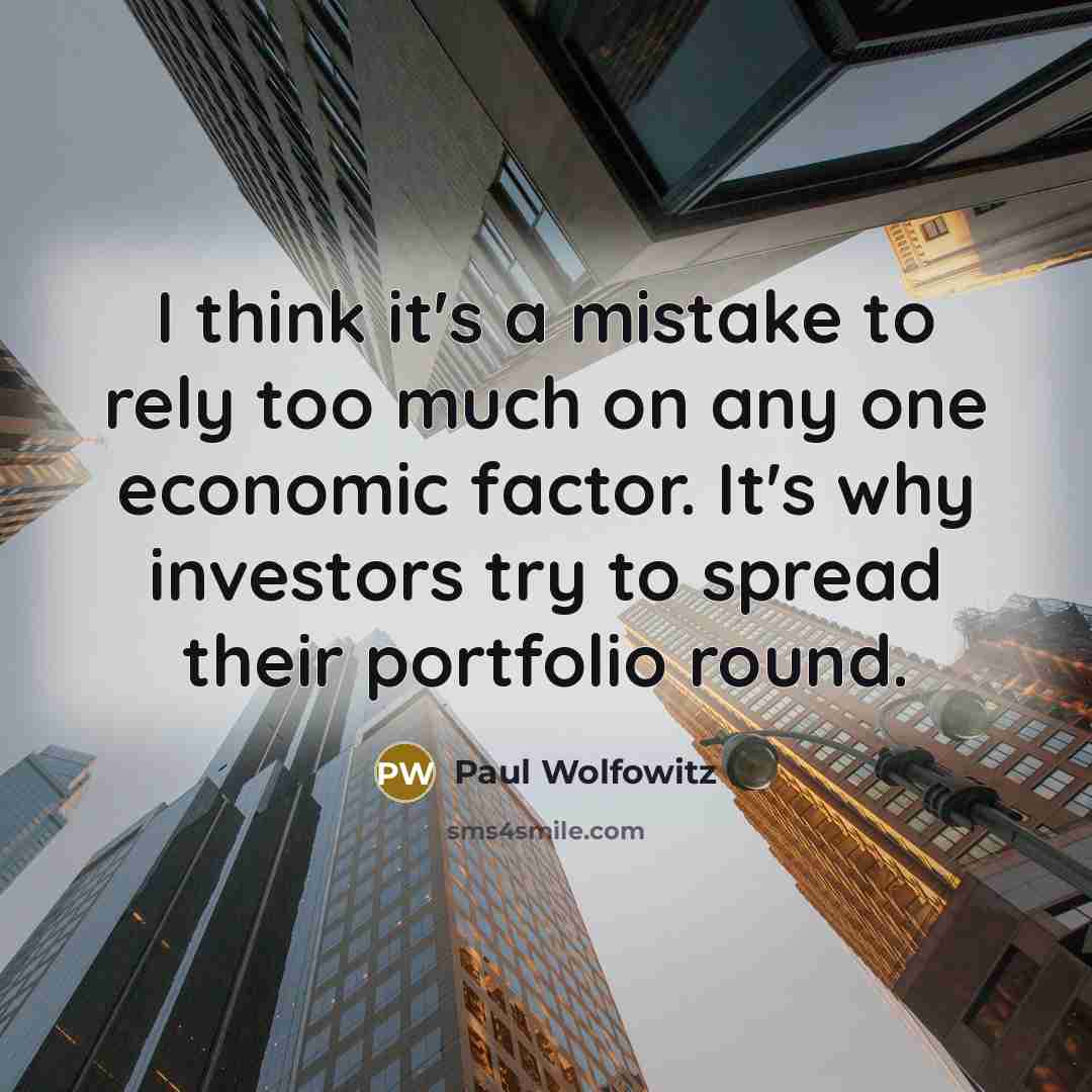 “I think it's a mistake to rely too much on…” quote by Paul Wolfowitz
