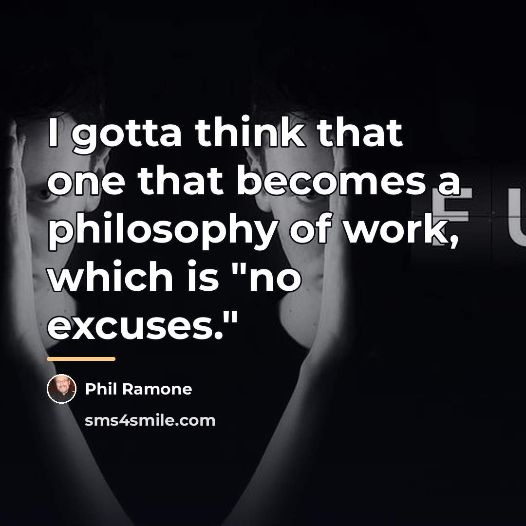 “I gotta think that one that becomes a philosophy of…” quote by Phil Ramone