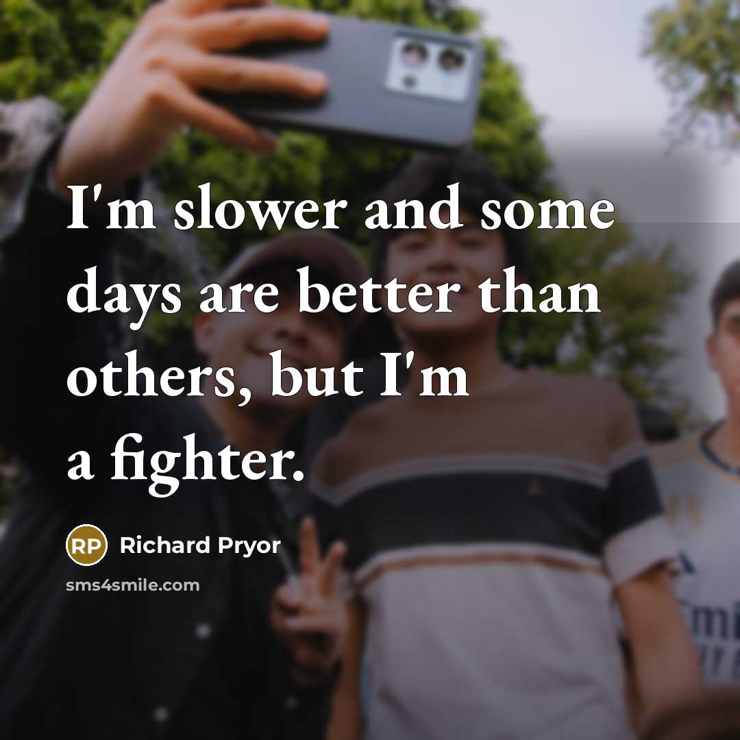 “I'm slower and some days are better than others, but…” quote by Richard Pryor