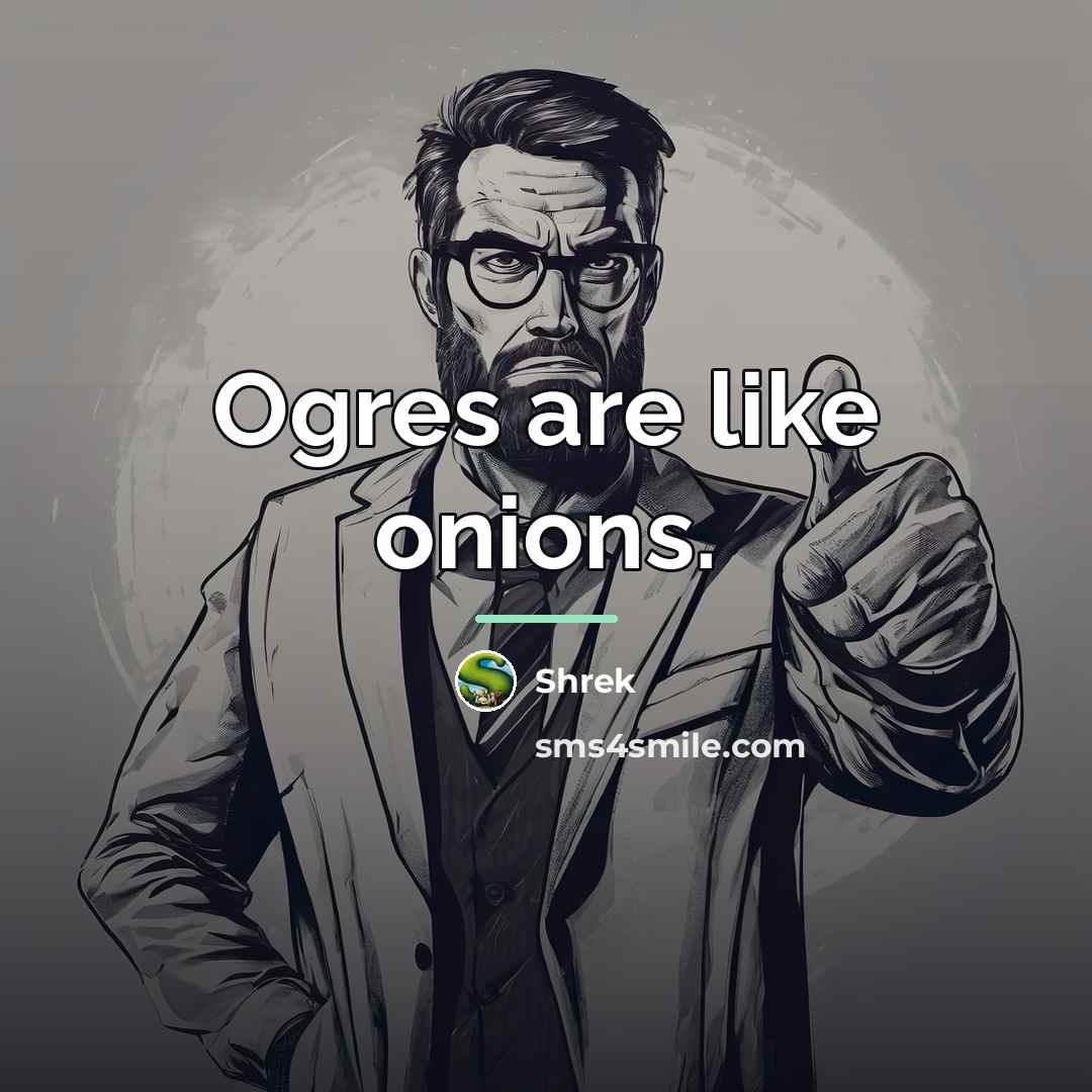 “Ogres are like onions.…” quote by Shrek