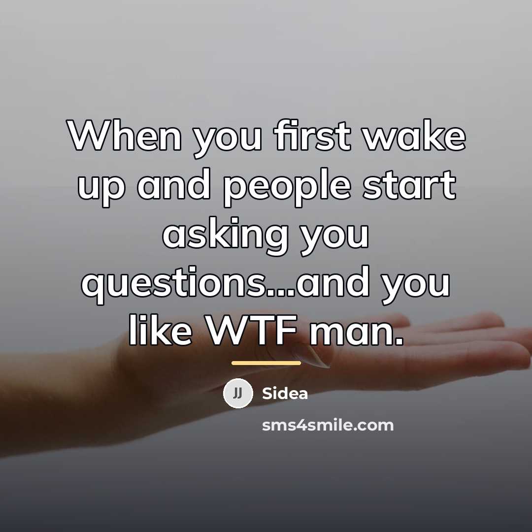 “When you first wake up and people start asking you…” quote by Sidea
