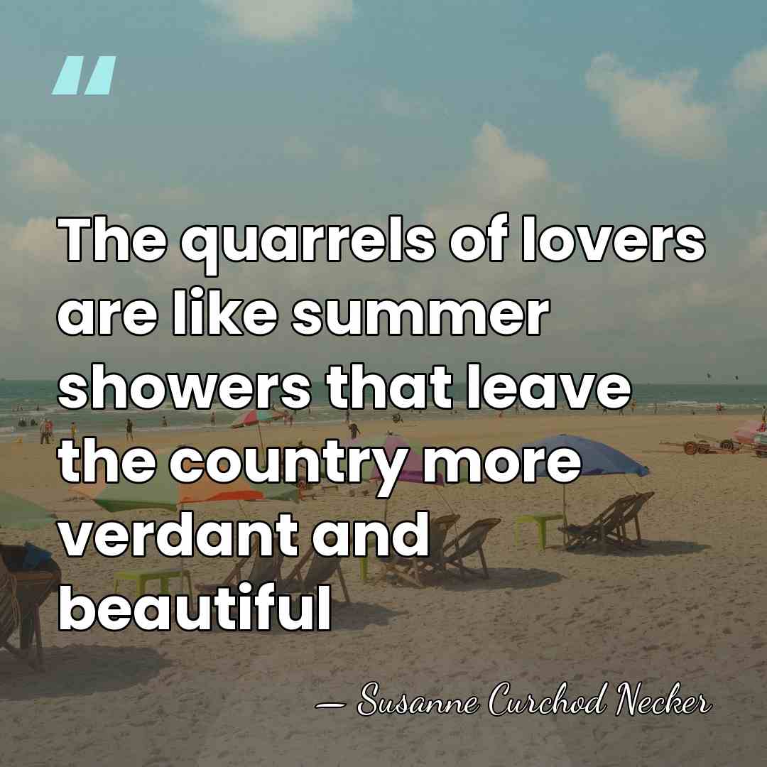 The quarrels of lovers are like summer showers that leave the country&hellip; - Susanne Curchod Necker